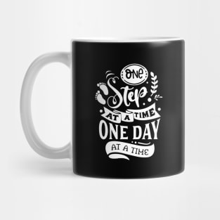 One step at a time one day at a time - Motivational Quote Mug